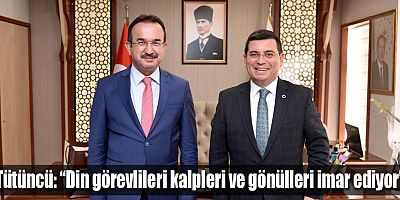 Tütüncü’den müftülere ‘hafta’ ziyareti