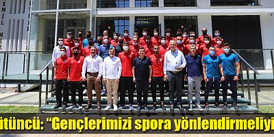 Tütüncü: “Gençlerimizi spora yönlendirmeliyiz”