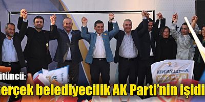 Tütüncü: Gerçek belediyecilik AK Parti’nin işidir