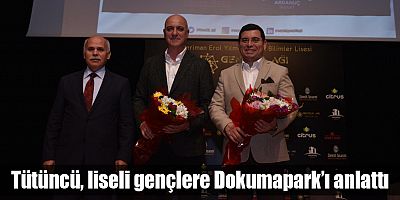 Tütüncü, liseli gençlere Dokumapark’ı anlattı