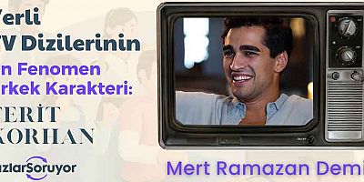 TV Dizilerinin En Fenomen Erkek Karakterleri Anketi