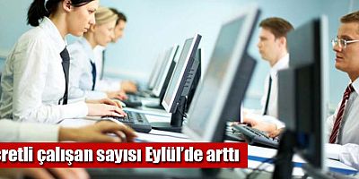 Ücretli çalışan sayısı Eylül'de arttı