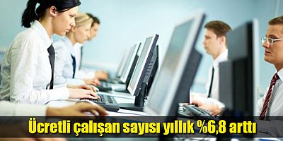 Ücretli çalışan sayısı yıllık %6
