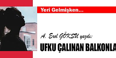 UFKU ÇALINAN BALKONLAR