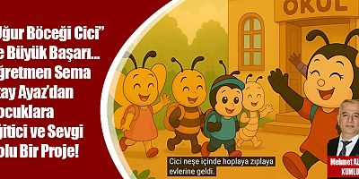 “Uğur Böceği Cici” ile Büyük Başarı…
