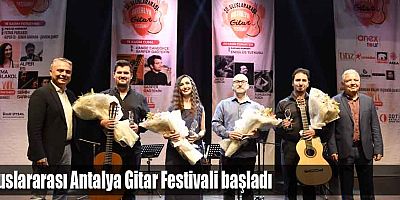 Uluslararası Antalya Gitar Festivali başladı