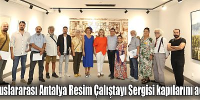 Uluslararası Antalya Resim Çalıştayı Sergisi kapılarını açtı