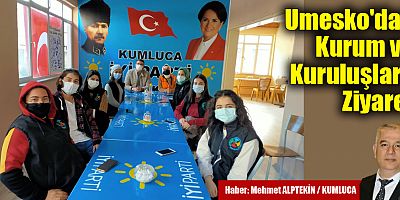Umesko'dan Kurum ve Kuruluşlara Ziyaret
