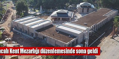 Uncalı Kent Mezarlığı düzenlemesinde sona geldi