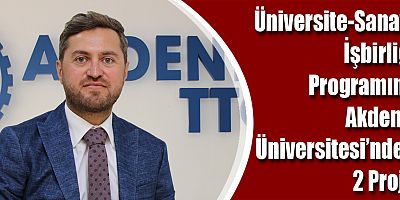 Üniversite-Sanayi İşbirliği  Programına Akdeniz Üniversitesi’nden 2 Proje