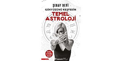 Ünlü Dr. Astrolog Şenay Devi'den yeni ve ufuk açıcı bir astroloji kitabı: Temel Astroloji