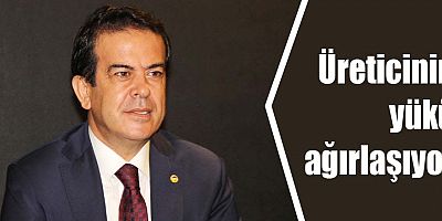 Üreticinin yükü ağırlaşıyor