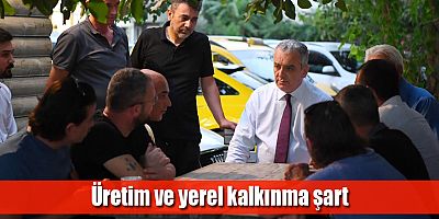 Üretim ve yerel kalkınma şart