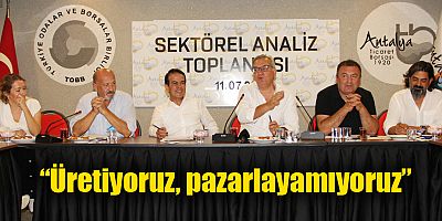 Üretiyoruz, pazarlayamıyoruz