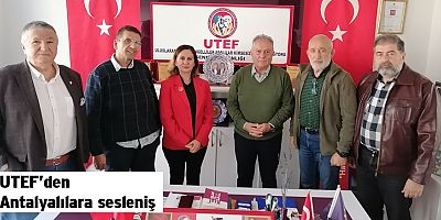 UTEF’den Antalyalılara sesleniş