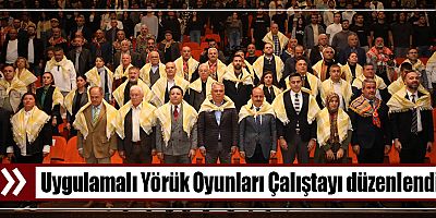 Uygulamalı Yörük Oyunları Çalıştayı Düzenlendi