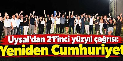 Uysal’dan 21’inci yüzyıl çağrısı: ‘Yeniden Cumhuriyet’