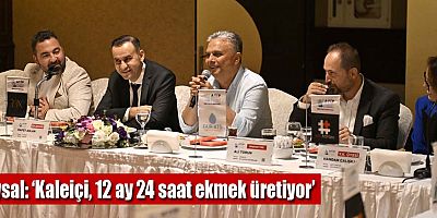 Uysal, ‘Kaleiçi, 12 ay 24 saat ekmek üretiyor’