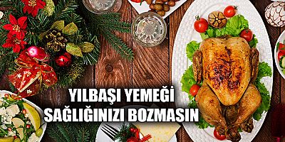 Uzmanından yılbaşı sofrası için beslenme tüyoları