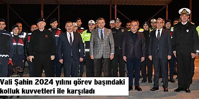 Vali Şahin 2024 yılını görev başındaki kolluk kuvvetleri ile karşıladı