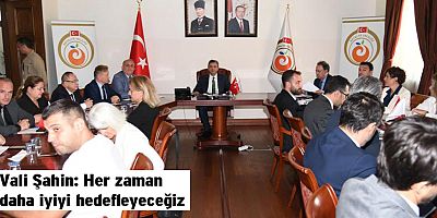 Vali Şahin: Her zaman daha iyiyi hedefleyeceğiz