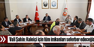 Vali Şahin: Kaleiçi için tüm imkanları seferber edeceğiz