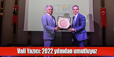 Vali Yazıcı: 2022 yılından umutluyuz