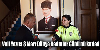 Vali Yazıcı 8 Mart Dünya Kadınlar Günü'nü kutladı