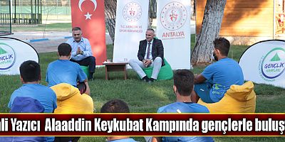 Vali Yazıcı  Alaaddin Keykubat Kampında gençlerle buluştu