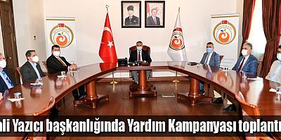 Vali Yazıcı başkanlığında Yardım Kampanyası toplantısı