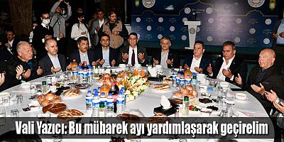 Vali Yazıcı: Bu mübarek ayı yardımlaşarak geçirelim