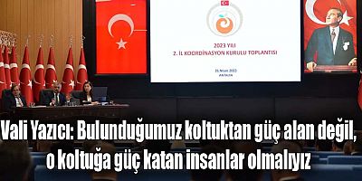 Vali Yazıcı: Bulunduğumuz koltuktan güç alan değil