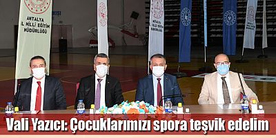 Vali Yazıcı: Çocuklarımızı spora teşvik edelim