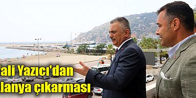 Vali Yazıcı'dan Alanya çıkarması