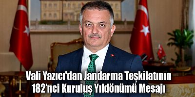 Vali Yazıcı'dan Jandarma Teşkilatının 182’nci Kuruluş Yıldönümü Mesajı
