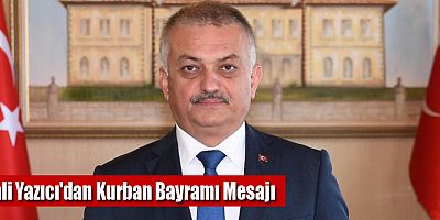 Vali Yazıcı'dan Kurban Bayramı Mesajı
