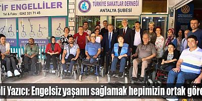 Vali Yazıcı: Engelsiz yaşamı sağlamak hepimizin ortak görevi