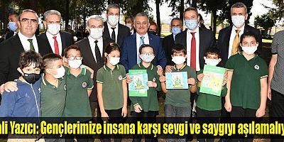 Vali Yazıcı: Gençlerimize insana karşı sevgi ve saygıyı aşılamalıyız