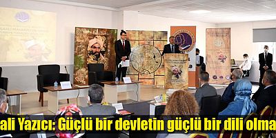 Vali Yazıcı: Güçlü bir devletin güçlü bir dili olmalı