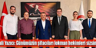 Vali Yazıcı: Günümüzün şifacıları lokman hekimleri sizsiniz