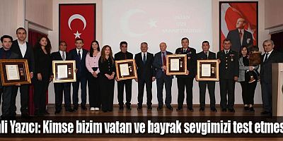 Vali Yazıcı: Kimse bizim vatan ve bayrak sevgimizi test etmesin