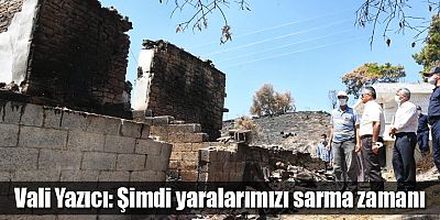 Vali Yazıcı: Şimdi yaralarımızı sarma zamanı