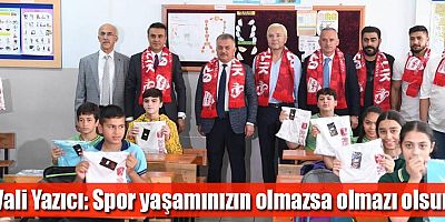 Vali Yazıcı: Spor yaşamınızın olmazsa olmazı olsun