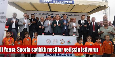 Vali Yazıcı: Sporla sağlıklı nesiller yetişsin istiyoruz