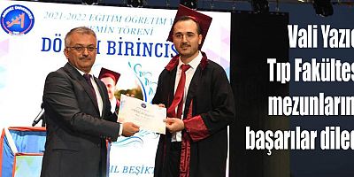 Vali Yazıcı Tıp Fakültesi mezunlarına başarılar diledi