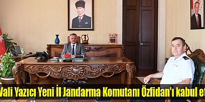 Vali Yazıcı Yeni İl Jandarma Komutanı Özfidan'ı kabul etti