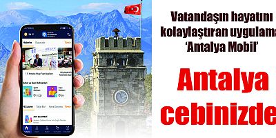 Vatandaşın hayatını kolaylaştıran uygulama; ‘Antalya Mobil’