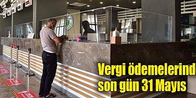 Vergi ödemelerinde son gün 31 Mayıs