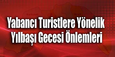 Yabancı Turistlere Yönelik Yılbaşı Gecesi Önlemleri