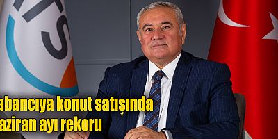 Yabancıya konut satışında Haziran ayı rekoru